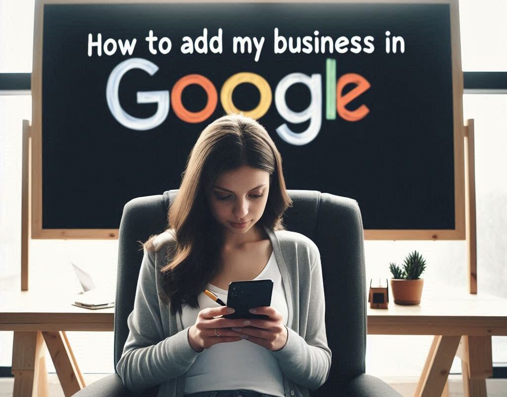 How to add my business in google